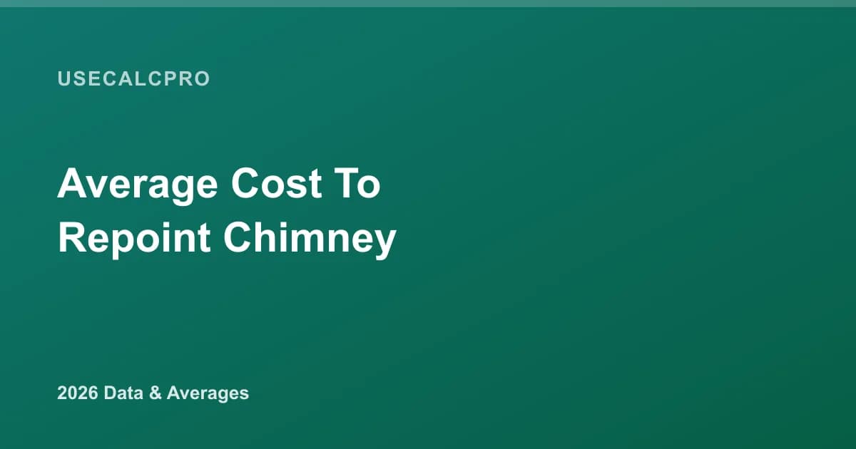 Average Cost to Repoint a Chimney: 2026 Data & Averages