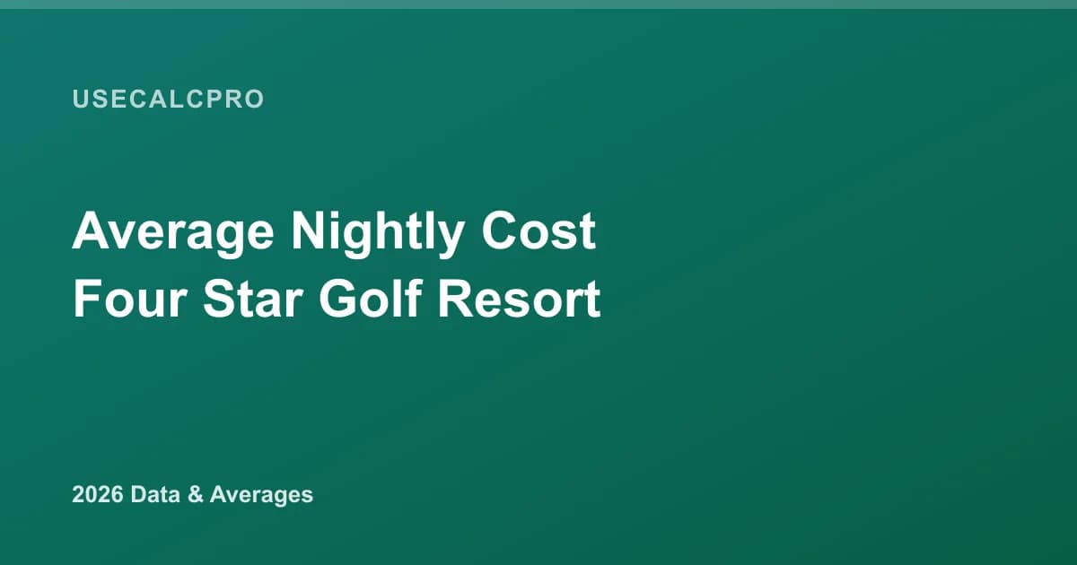 Average Nightly Cost of a 4-Star Golf Resort (With Fees & Taxes): 2026 Data & Averages