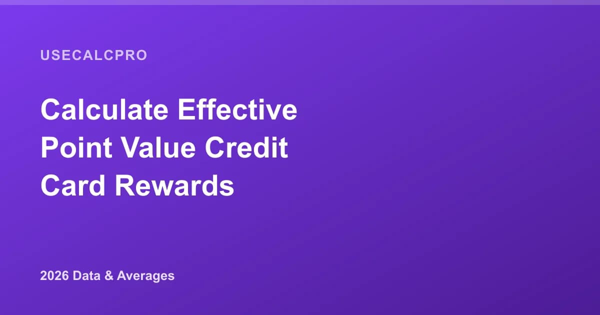 Calculate Effective Point Value for Credit Card Rewards (2026)