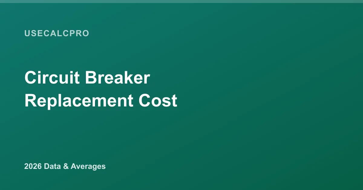 Circuit Breaker Replacement Cost (2026 Data & Averages)