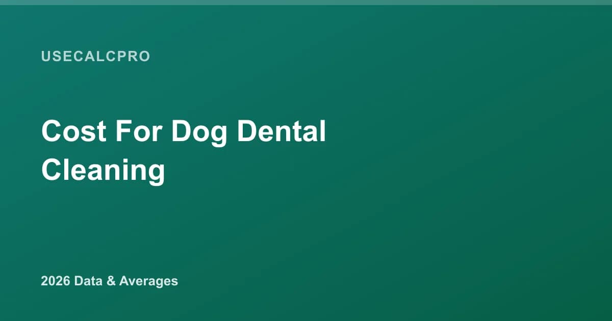 Cost for Dog Dental Cleaning: 2026 Averages by Size & Extractions
