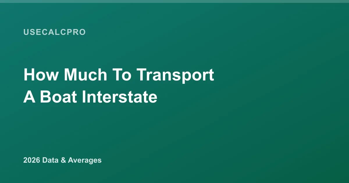How Much Does It Cost to Transport a Boat Interstate? 2026 Cost Data & Averages