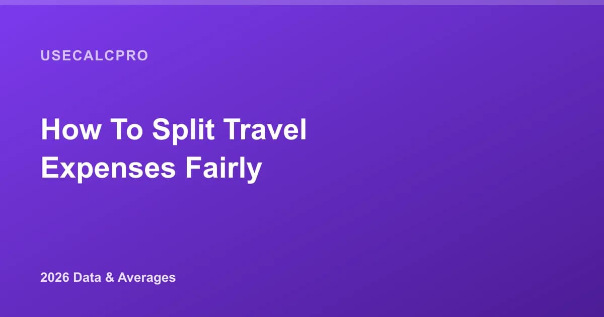 How to Split Travel Expenses Fairly: 2026 Guide