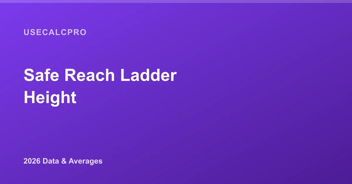 Safe Reach Ladder Guide: What Height Do You Need? (2026)